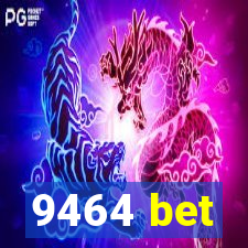 9464 bet